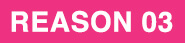 REASON 03