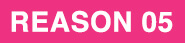REASON 05